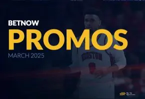 BetNow Bonuses March