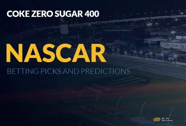 Coke Zero Sugar 400 NASCAR Betting Picks and Predictions