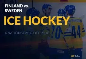 Finland vs Sweden 4 Nations Face-Off Betting Picks