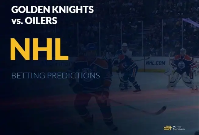 Golden Knights vs. Oilers NHL Betting Picks
