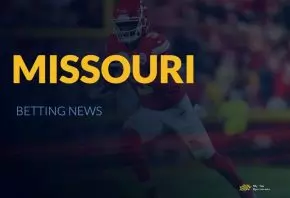 Missouri Betting Update