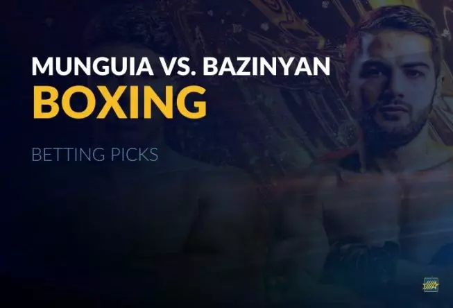 Jaime Munguia vs. Erik Bazinyan betting picks