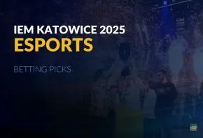 IEM Katowice 2025 Betting Picks