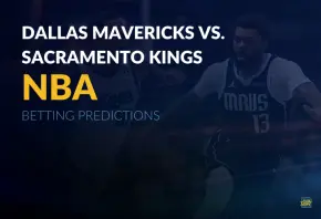 NBA: Dallas Mavericks vs. Sacramento Kings Betting Predictions