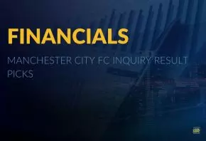 Financials: Man City Inquiry picks