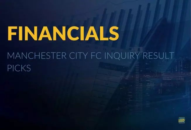 Financials: Man City Inquiry picks