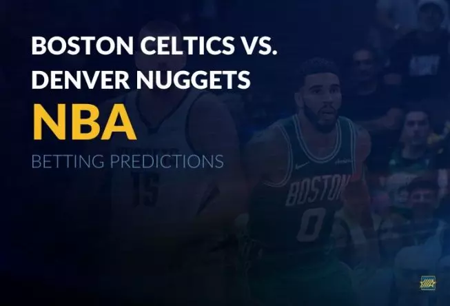 NBA: Boston Celtics vs. Denver Nuggets betting picks