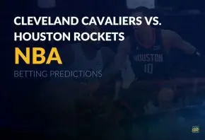 NBA: Cleveland Cavaliers vs. Houston Rockets betting predictions