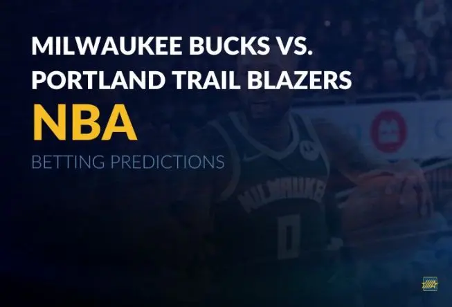 NBA: Milwaukee Bucks vs. Portland Trail Blazers Betting Predictions