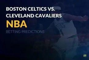 NBA: Boston Celtics vs. Cleveland Cavaliers Betting Predictions