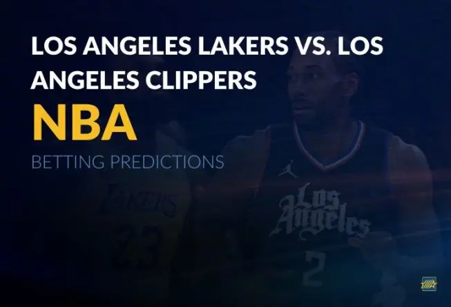 NBA: Los Angeles Lakers vs. Los Angeles Clippers Betting Predictions
