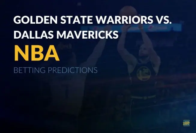 NBA: Golden State Warriors vs. Dallas Mavericks Betting Predictions