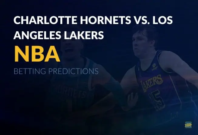 NBA: Charlotte Hornets vs. Los Angeles Lakers Betting Predictions