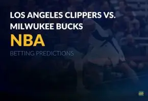 NBA: Los Angeles Clippers vs. Milwaukee Bucks Betting Predictions