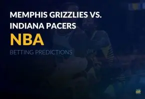 NBA: Memphis Grizzlies vs. Indiana Pacers Betting Predictions