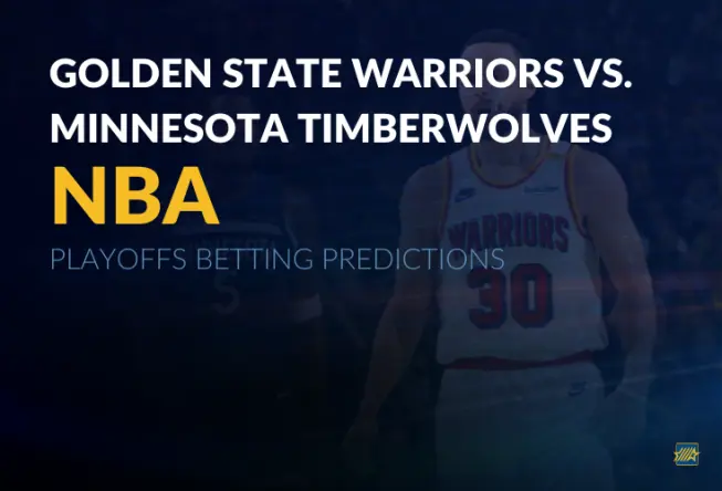 NBA Playoffs: Golden State Warriors vs. Minnesota Timberwolves betting predictions