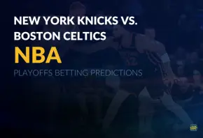NBA Playoffs: New York Knicks vs. Boston Celtics Betting Predictions