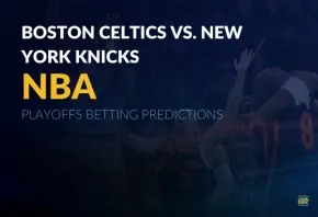 NBA Playoffs: Boston Celtics vs. New York Knicks Betting Predictions