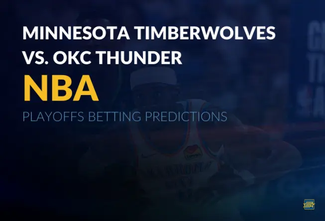 NBA Playoffs: Minnesota Timberwolves vs. OKC Thunder betting predictions