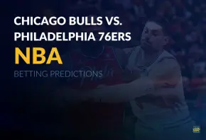 NBA: Chicago Bulls vs. Philadelphia 76ers Betting Predictions