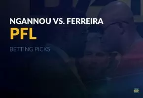 Ngannou vs. Ferreira PFL betting picks