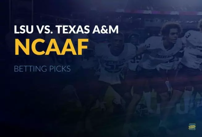 LSU vs. Texas A&M Betting Picks