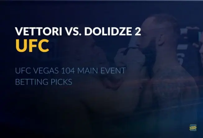 UFC Vegas 104 Vettori Vs. Dolidze 2 Betting Picks