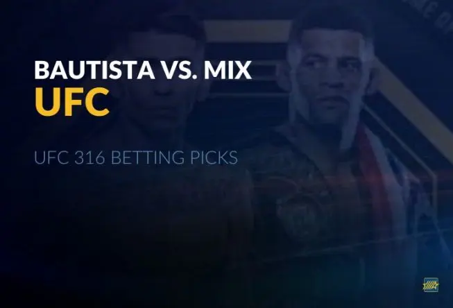 UFC 316 Bautista vs. Mix Betting Picks