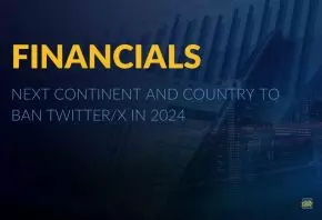 Financials: Next continent and country to ban Twitter/X