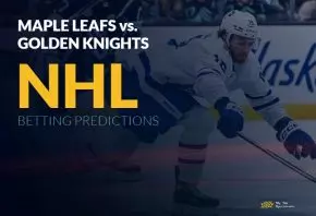 Toronto Maple Leafs vs. Vegas Golden Knights NHL Betting Picks